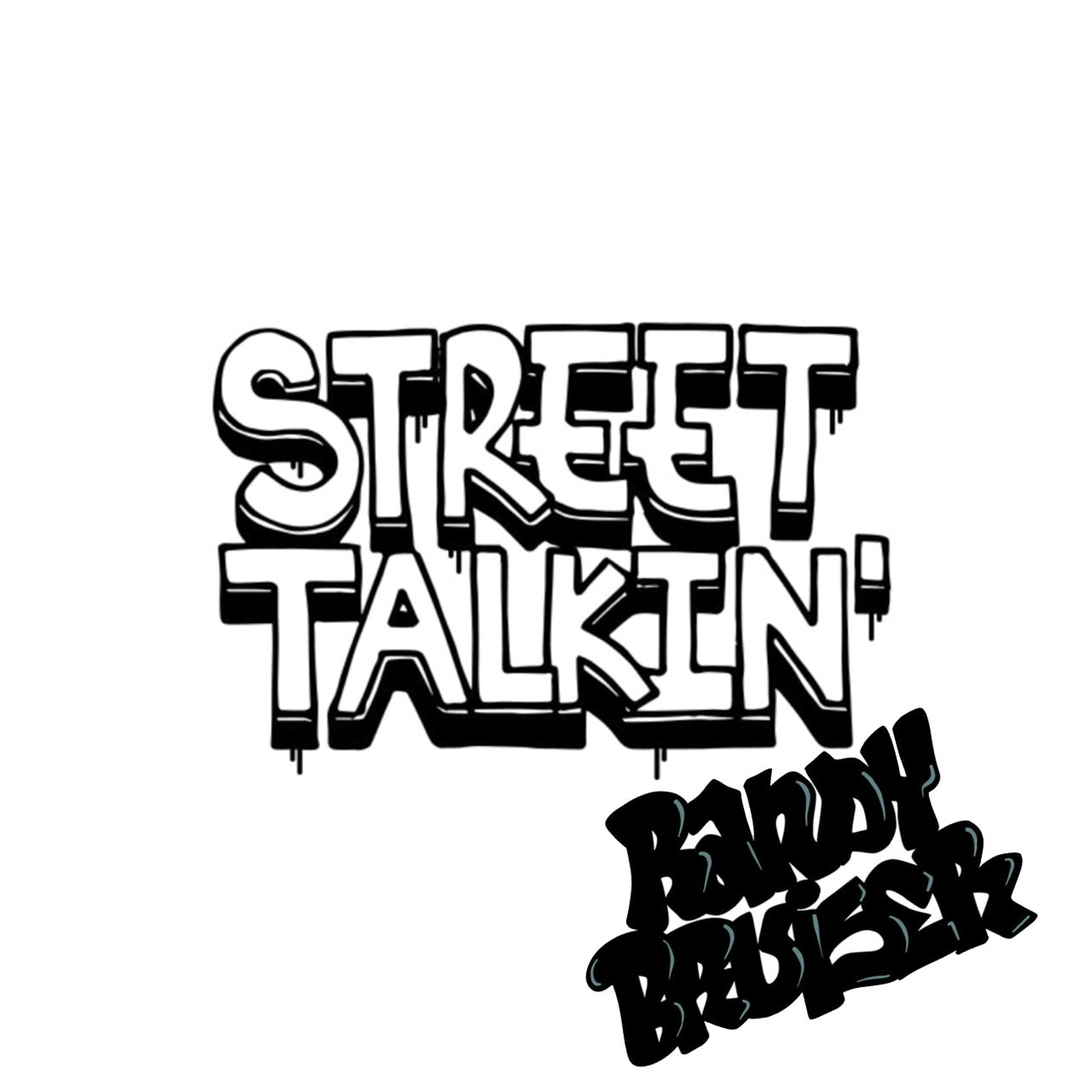 STREET TALKIN': RANDY BRUISER